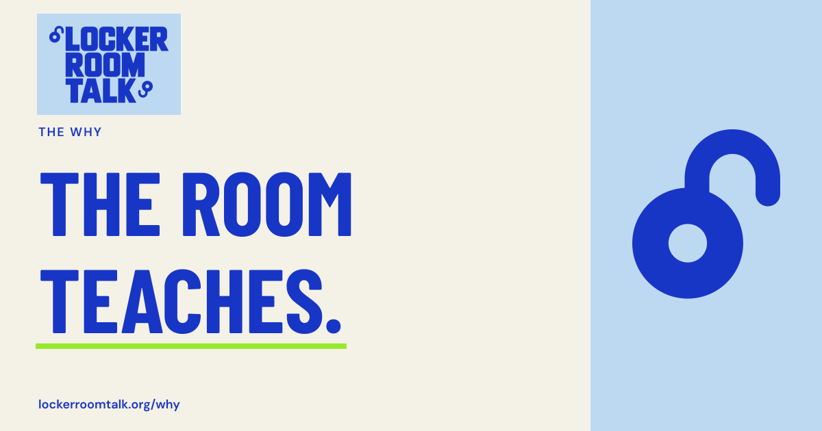 The why: the room teaches | Locker Room Talk